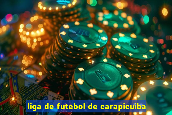 liga de futebol de carapicuiba